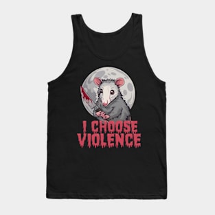 Opossum, I Choose Violence Tank Top